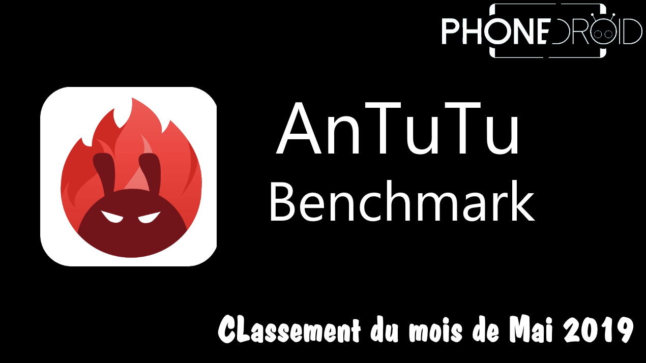 mai 2019 Classement Antutu Benchmark Mai 2019