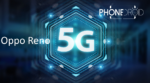 Oppo Reno 5G : premier smartphone 5G disponible en Europe!
