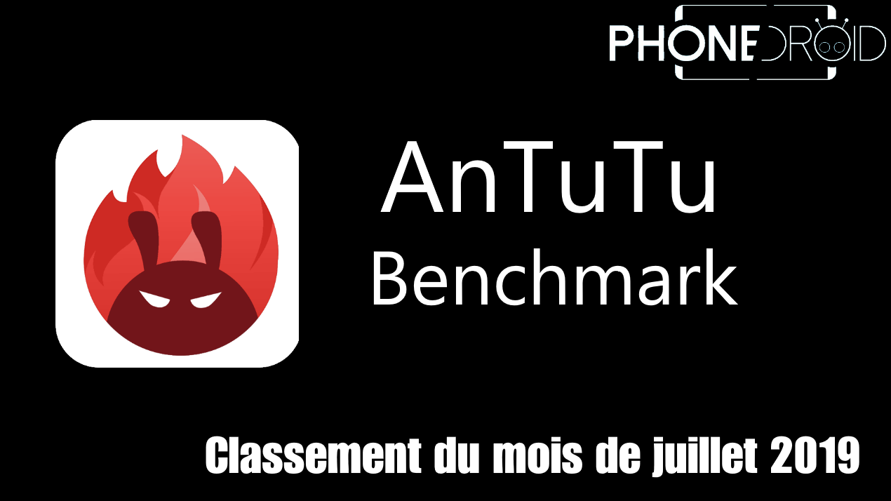 juillet Classement Antutu Benchmark juillet 2019